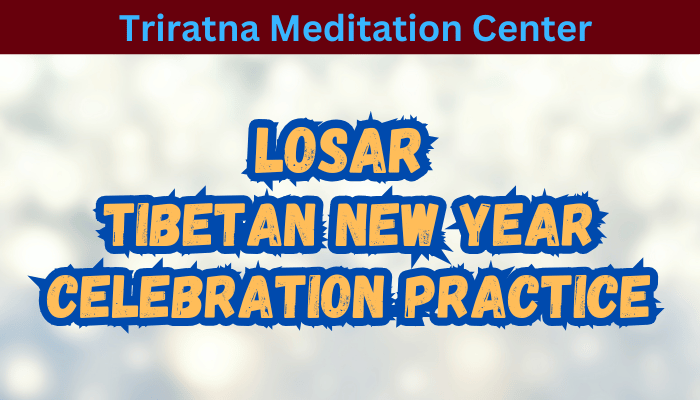LOSAR – Tibetan New Year Celebration Practice