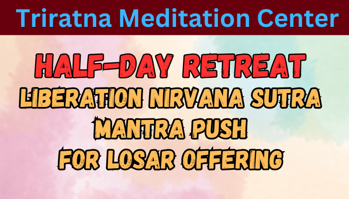 half-day Retreat Liberation Nirvana Sutra Mantra Push